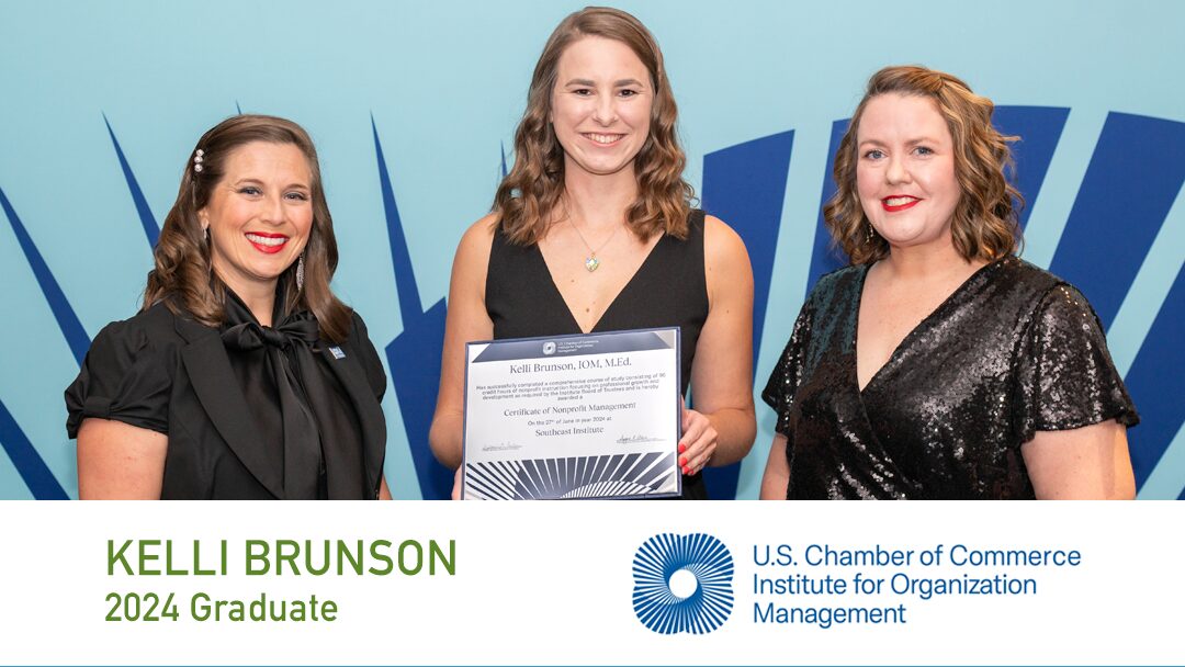 Kelli Brunson Graduates from Institute for Organization Management – A Leadership Training Program Produced by the U.S. Chamber of Commerce